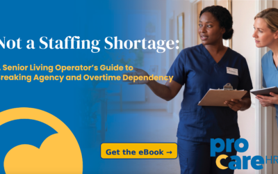 The Senior Living Operator’s Guide to Breaking Agency and Overtime Dependency
